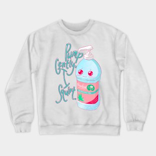 Pump Gently, I Squirt Crewneck Sweatshirt